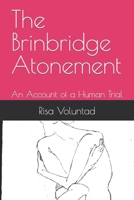 The Brinbridge Atonement: An Account of a Human Trial B08L1R1FWL Book Cover