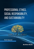 Professional Ethics, Social Responsibility, and Sustainability B0H46H2KPK Book Cover