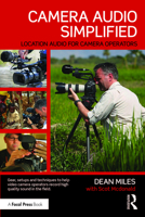 Camera Audio Simplified: Location Audio for Camera Operators 1138185337 Book Cover