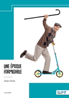 Une époque formidable (French Edition) B0DQCHHK8W Book Cover