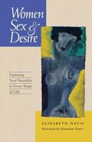 Women, Sex, & Desire: Understanding Your Sexuality at Every Stage of Life 0897931947 Book Cover