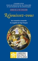 Réjouissez-vous. Aux consacrés et consacrées du magistère du magistère du Pape François 8826604975 Book Cover