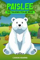 Paislee the Talking Polar Bear 1967883289 Book Cover