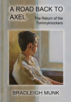 A Road Back to Axel: The Return of the Tommyknockers: The Return of the Tommyknockers B0GGLGQQ1R Book Cover