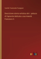 Descrizione storico-artistica del r. palazzo di Caprarola dedicata a sua maestà Francesco II. (Italian Edition) 3385089948 Book Cover