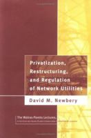 Privatization, Restructuring, and Regulation of Network Utilities (Walras-Pareto Lectures) 0262640481 Book Cover