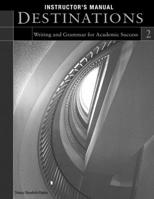 Destinations 2 Instructor's Manual: Writing and Grammar for Academic Success 1413022480 Book Cover