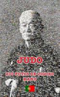 JUDO - 200 FOTOS DE JIGORO KANO (portugu�s) 0368420213 Book Cover
