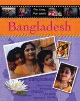 Bangladesh (Our Lives, Our World) 1593892314 Book Cover