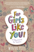 For Girls Like You: A Devotional for Tweens 0736961755 Book Cover