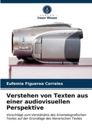 Verstehen von Texten aus einer audiovisuellen Perspektive: Vorschläge zum Verständnis des kinematografischen Textes auf der Grundlage des literarischen Textes 6203513644 Book Cover