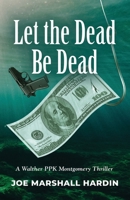 Let the Dead Be Dead 1959621475 Book Cover