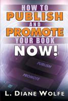 How to Publish and Promote Your Book Now! 0982713959 Book Cover