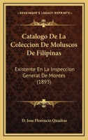 Catálogo de la colección de moluscos de Filipinas existente en la inspección general de montes 1174865938 Book Cover
