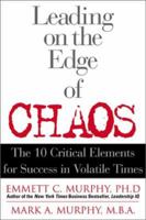 Leading on the Edge of Chaos: The 10 Critical Elements for Success in Volatile Times 0735203121 Book Cover