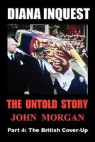 Diana Inquest: The British Cover-Up 0980740738 Book Cover