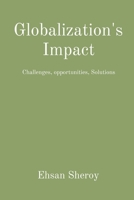 Globalization's Impact: Challenges, opportunities, Solutions 2239224231 Book Cover