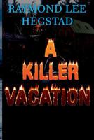 A Killer Vacation: Action adventure, romance 197599275X Book Cover