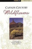 Canyon Country Wildflowers: Including Arches and Canyonlands National Parks 1560445602 Book Cover
