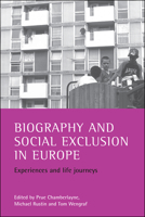 Biography and Social Exclusion in Europe: Experiences and Life Journeys 1861343094 Book Cover