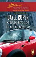 Caught in the Middle (Amhearst Mystery Series #1) (Steeple Hill Love Inspired Suspense) 0310209951 Book Cover