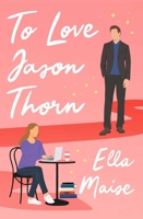 To Love Jason Thorn 1534702164 Book Cover