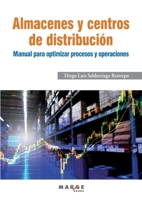 Almacenes y centros de distribución. Manual para optimizar procesos y operaciones (Spanish Edition) 8417903070 Book Cover
