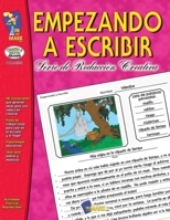 Empezando A Escribir Seire de Redaccion Creativa Spanish Story Starters Grades 4-6 155495150X Book Cover