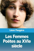 Les Femmes Poëtes au XVIe siècle (French Edition) 3690825881 Book Cover