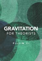 Gravitation for Theorists 1009575643 Book Cover