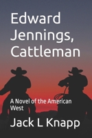 Edward Jennings, Cattleman: A Novel of the American West B08Y4HBBKX Book Cover