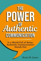 The Power of Authentic Communication: In a World Full of Noise, Authentic Communication Stands Out (Middle English Edition) B0GNP1PZ2C Book Cover