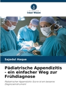 Pädiatrische Appendizitis - ein einfacher Weg zur Frühdiagnose (German Edition) 6207868056 Book Cover