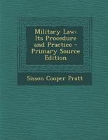 Military Law: Its Procedure and Practice 124013391X Book Cover