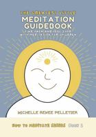 The Greatest Little Meditation Guidebook: Find Calm And Feel Good With Meditation For Children (How To Meditate) 0999771388 Book Cover