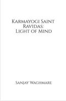 Karmayogi Saint Ravidas: Light of Mind B0FKBJZ2PM Book Cover