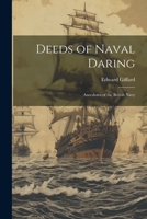 Deeds of Naval Daring: Anecdotes of the British Navy 102145642X Book Cover