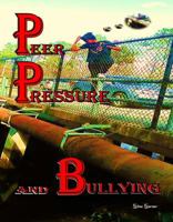 Peer Pressure and Bullying 1943242380 Book Cover