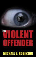 The Violent Offender 0741483556 Book Cover