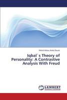 Iqbal`s Theory of Personality: A Contrastive Analysis With Freud 3659339555 Book Cover
