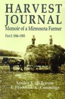 Harvest Journal: Memoir of a Minnesota Farmer, Part I: 1846-1903 1587360233 Book Cover