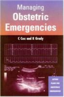 Managing Obstetric Emergencies 1859961223 Book Cover