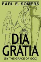 DIA GRATIA: 0595359957 Book Cover