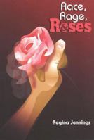 Race, Rage and Roses 0883782413 Book Cover