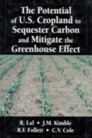 The Potential of U.S. Cropland to Sequester Carbon and Mitigate the Greenhouse Effect 157504112X Book Cover