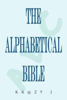 Alphabetical Bible: A Beginner's Bible 1462860281 Book Cover