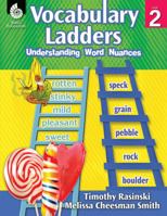 Vocabulary Ladders: Understanding Word Nuances Level 2 (Level 2): Understanding Word Nuances 1425813011 Book Cover