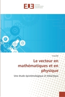 Le Vecteur En Matha(c)Matiques Et En Physique 613155286X Book Cover