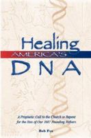 Healing America's DNA 1430314575 Book Cover