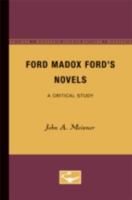 Ford Madox Ford's Novels: A Critical Study 0816658285 Book Cover